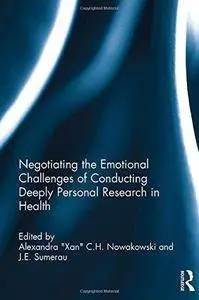 Negotiating the Emotional Challenges of Conducting Deeply Personal Research in Health