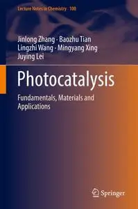 Photocatalysis: Fundamentals, Materials and Applications (Repost)