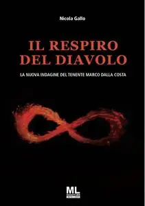 Nicola Gallo - Il respiro del Diavolo. La nuova indagine del tenente Marco Dalla Costa