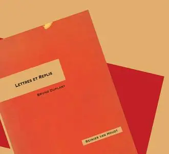 Reinier van Houdt & Bruno Duplant - Lettres et Replis (2019)