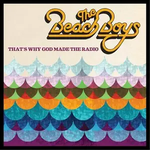 The Beach Boys - That's Why God Made The Radio (2012) [Official Digital Download]
