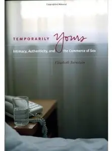 Temporarily Yours: Intimacy, Authenticity, and the Commerce of Sex (repost)