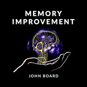 Memory Improvement: Tricks and Techniques to Improve Your Brain and Build a Photographic Memory [Audiobook]