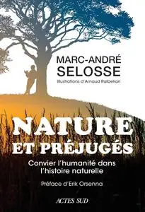 Marc-André Selosse, "Nature et préjugés: Convier l'humanité dans l'histoire naturelle"