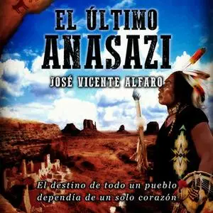 «El último anasazi» by José Vicente Alfaro