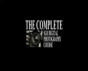 The Complete Digital Photography Course