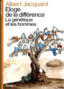Albert Jacquard, "Eloge de la différence : La génétique et les hommes"