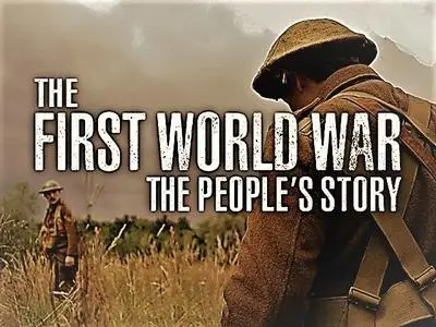 Blue Ant Media - The First World War: The Peoples Story Series 1 (2021)