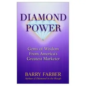  Barry J. Farber, Diamond Power: Gems of Wisdom from America's Greatest Marketer (Repost) 