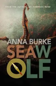«Sea Wolf (A Compass Rose Novel, 2)» by Anna Burke