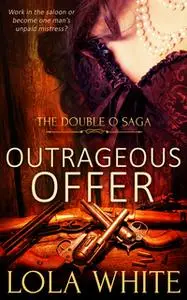 «Outrageous Offer» by Lola White