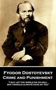 «Crime and Punishment» by Fyodor Dostoyevsky