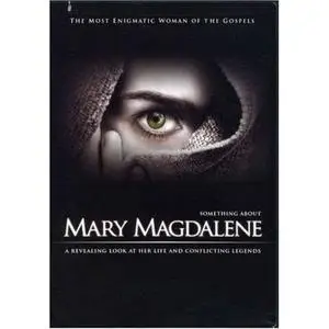 Something About Mary Magdalene 2007