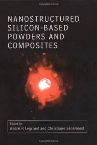 Nanostructured Silicon-based Powders and Composites (Repost)