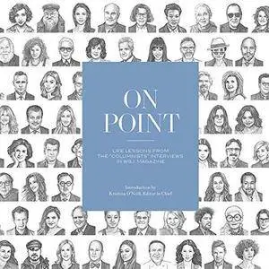 On Point: Life Lessons from the"Columnists" Interviews in WSJ. Magazine [Audiobook]