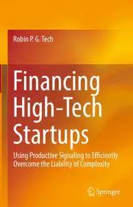 Financing High-Tech Startups: Using Productive Signaling to Efficiently Overcome the Liability of Complexity (repost)