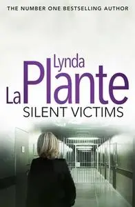 «Prime Suspect 3: Silent Victims» by Lynda La Plante