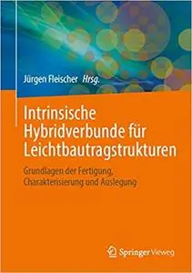 Intrinsische Hybridverbunde für Leichtbautragstrukturen