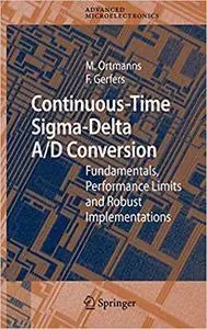 Continuous-Time Sigma-Delta A/D Conversion: Fundamentals, Performance Limits and Robust Implementations