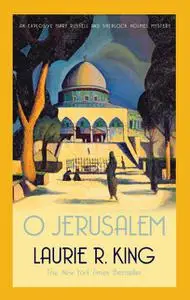 «O Jerusalem» by Laurie R.King