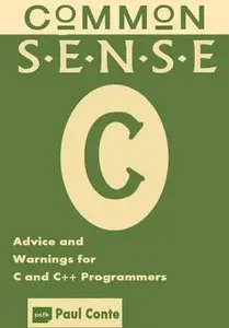 Common-Sense C Advice and Warnings for C and C++ Programmers