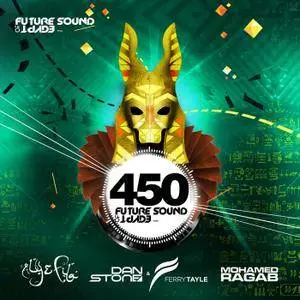 Various Artists - Future Sound Of Egypt 450 (Mixed Aly & Fila & Dan Stone & Ferry Tayle & Mohamed Ragab) (2016)