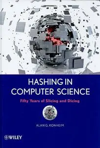 Hashing in Computer Science: Fifty Years of Slicing and Dicing  (repost)