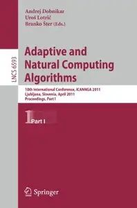 Adaptive and Natural Computing Algorithms, Part I