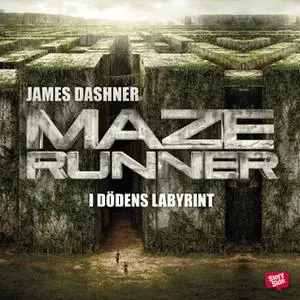 «Maze runner - I dödens labyrint» by James Dashner