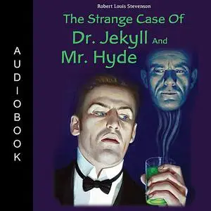 «The Strange Case of Dr. Jekyll and Mr. Hyde» by Robert Louis Stevenson