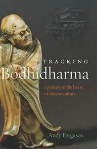 Tracking Bodhidharma: A Journey to the Heart of Chinese Culture