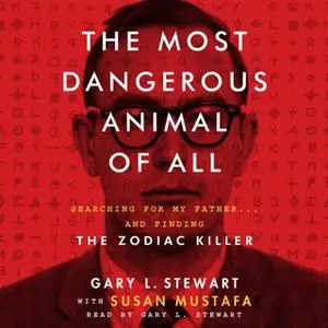 «The Most Dangerous Animal of All» by Gary L. Stewart,Susan Mustafa