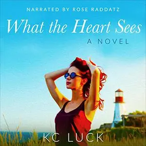 What the Heart Sees [Audiobook]