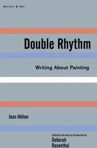Double Rhythm: Writings About Painting [Repost]