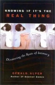 Knowing If It's the Real Thing: Discovering the Roots of Intimacy
