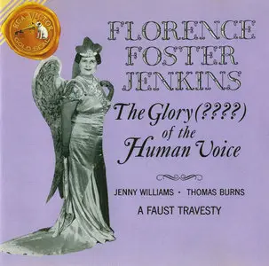 Florence Foster Jenkins – The Glory (????) Of The Human Voice (1944)(RCA Victor Gold Seal)(09026-61175-2)