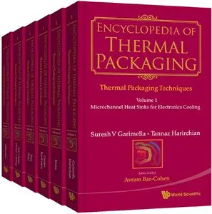 Encyclopedia Of Thermal Packaging, Set 1: Thermal Packaging Techniques (A 6-Volume Set) (Repost)