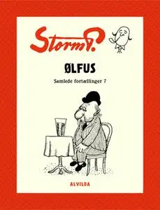 «Storm P. - Ølfus og andre fortællinger» by Storm P.