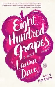 «Eight Hundred Grapes» by Laura Dave