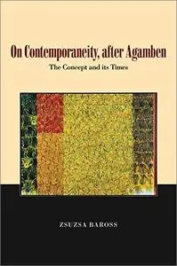 On Contemporaneity, after Agamben: The Concept and its Times