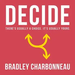 «Decide» by Bradley Charbonneau