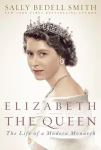 Elizabeth the Queen: The Life of a Modern Monarch (repost)