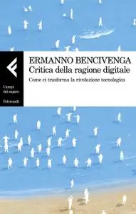 Ermanno Bencivenga - Critica della ragione digitale