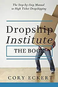 DropShip Institute - The Book: The Ultimate Guide to High Ticket Dropshipping