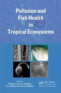 Pollution and Fish Health in Tropical Ecosystems (repost)