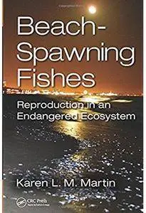Beach-Spawning Fishes: Reproduction in an Endangered Ecosystem [Repost]