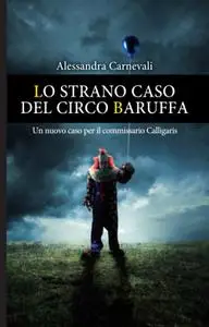 Alessandra Carnevali - Lo strano caso del circo Baruffa