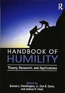 Handbook of Humility: Theory, Research, and Applications