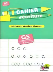 Danièle Bastien, Marie-Christine Olivier, "Cahier d'écritures (GS 5-6 ans)"
