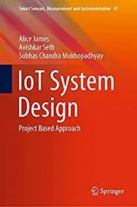 IoT System Design: Project Based Approach